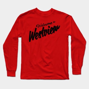 Welcome to Westview Long Sleeve T-Shirt